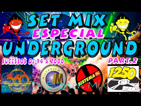 Set Mix Especial (((Underground As Melhores de 94 a 2000 ))) Part. 2 - Dj Everton Mix