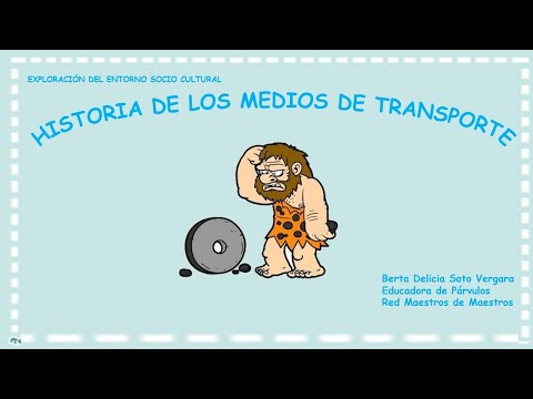 HISTORIA DE LOS MEDIOS DE TRANSPORTE (PARA PÁRVULOS)