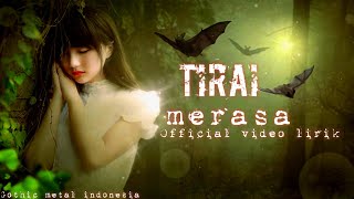 Download lagu TIRAI - Merasa ( gothic metal  video lirik mp3