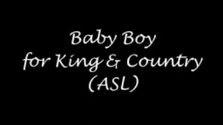 Baby Boy (Live) by for KING &amp; COUNTRY (ASL)