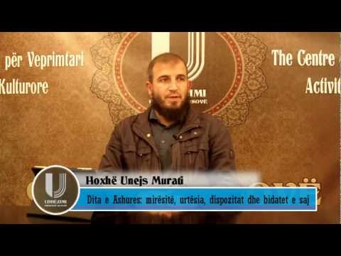 Dita e Ashures: mirësitë, urtësia, dispozitat dhe bidatet e saj - Hoxhë Unejs Murati