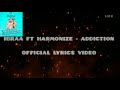 Ibraa ft Harmonize - Addiction (Official Lyrics Video)