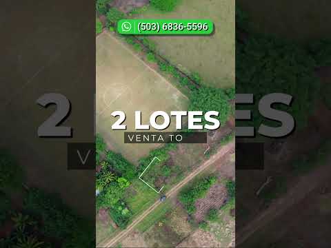 2 LOTES DISPONIBLES  CON FINANCIAMIENTO EN EL SALVADOR