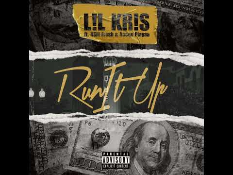 L!l Kr!s - Run It Up Ft.(Kacee Playaaa & NSM Fresh)