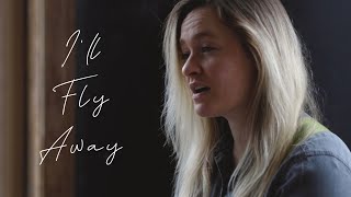 I&#39;ll Fly Away | Gillian Welch &amp; Alison Krauss (cover)