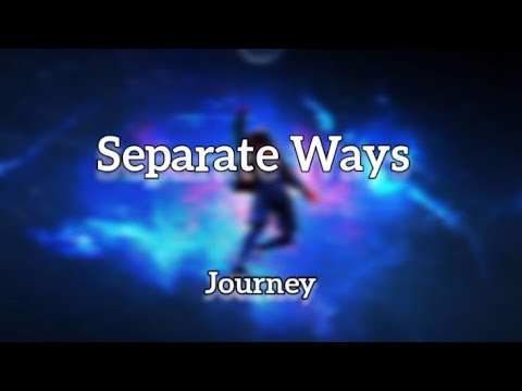 Journey - Separate Ways (Worlds Apart) (Bryce Miller/Alloy Tracks Remix) lyrics