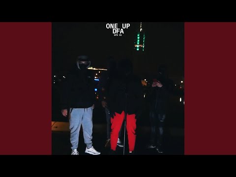 One Up S1 #4, Pt. 2 (feat. DFA)