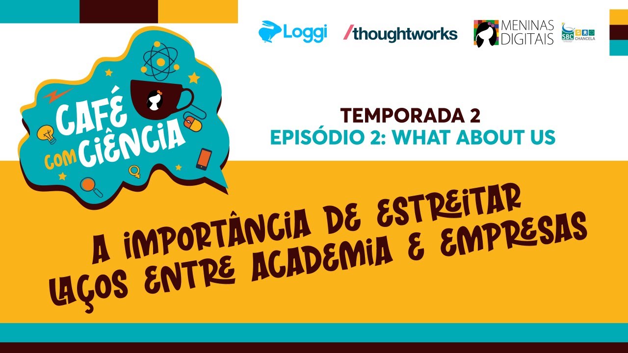 [TEMPORADA 2] Café com Ciência - Episódio 2: What About Us