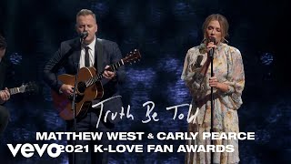Matthew West, Carly Pearce - Truth Be Told (Live from K-Love Fan Awards 2021)