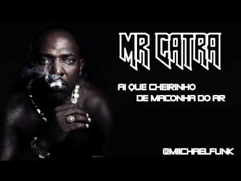 Mr Catra - Ai que cheiro de maconha ♫ - Musica nova 2013