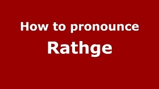 How to pronounce Rathge