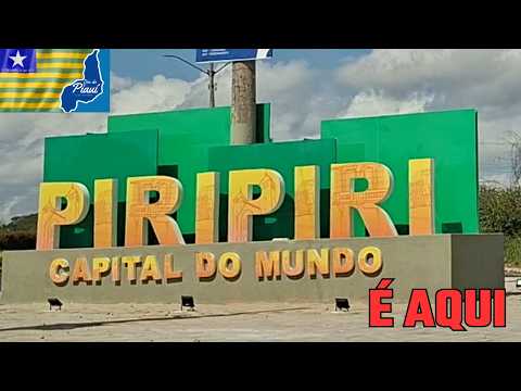 PIAUÍ Tem Surpresa para Você Confira PIRIPIRI, PIAUÍ – A CAPITAL DO MUNDO!