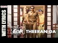 Theeran Da Song With Lyrics Theeran Adhigaaram Ondru Movie Karthi Rakul Preet Ghibran
