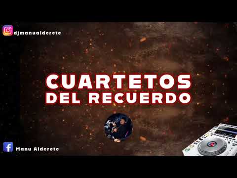 CUARTETOS DEL RECUERDO (Sedientos) - DJ MANU ALDERETE