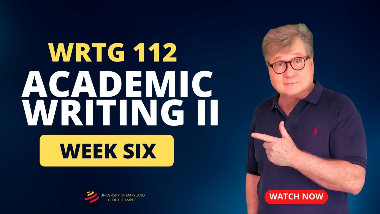 Week 6: WRTG 112 -  Introduction to Academic Writing