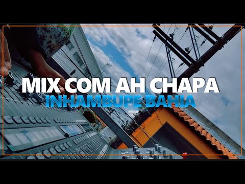 MIX COM AH CHAPA INHAMBUPE BAHIA • LEQUINHO