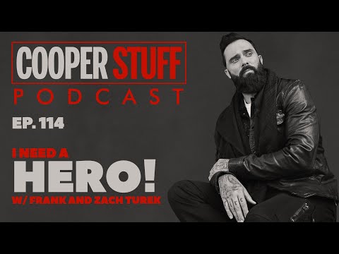 Cooper Stuff: Ep. 114 - I Need A Hero! With Frank And Zach Turek