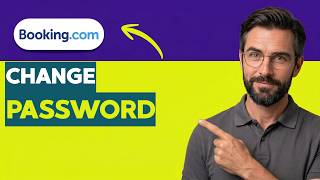 How to Change Password on Booking.com [2026 Full Guide]