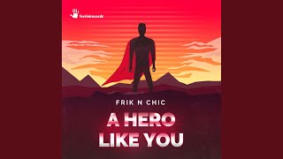A Hero Like You