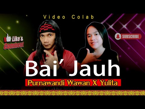 Video Colab 51 Bai Jauh (Yustika) - Yulita  X Purnawandi Wawan