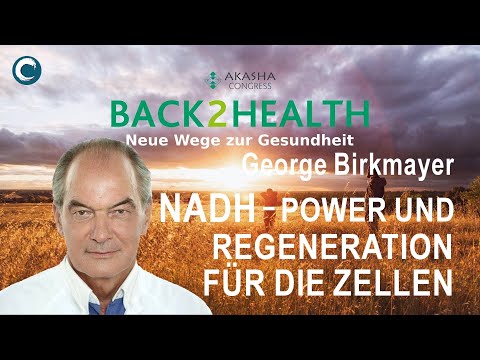 Prof. Dr. George Birkmayer - NADH - Power und Regeneration für die Zelle Akasha Congress B2H 2016