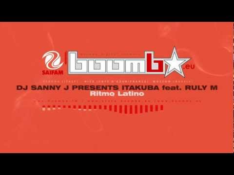 DJ SANNY J PRESENTS ITAKUBA feat. RULY M - Ritmo Latino (DJ Sanny J Original Mix)