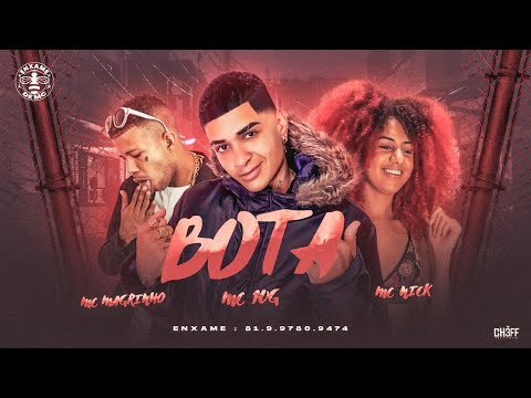 MC 10G, MC NICK E MC MAGRINHO - BOTA - REMIX BREGA FUNK