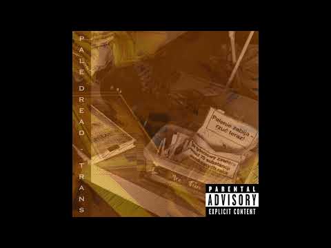 Pale Dread /// Trans