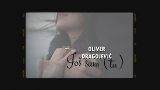 Musik-Video-Miniaturansicht zu Još sam tu Songtext von Oliver Dragojević