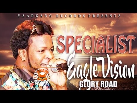 Specialist - Eagle Vision [Glory Road Riddim] January 2017