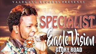 Specialist - Eagle Vision [Glory Road Riddim] January 2017
