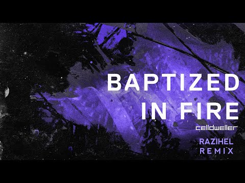 Video thumbnail for Baptized in Fire [Razihel Remix]