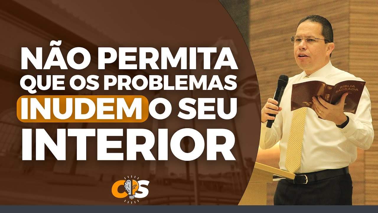 Não permita que os problemas INUNDEM o seu interior! Bispo Jadson Santos