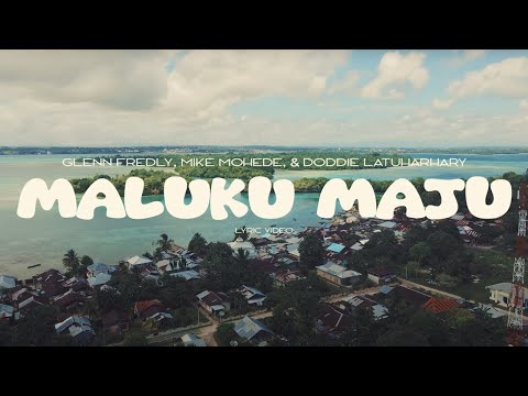 Glenn Fredly, Mike Mohede & Doddie Latuharhary - Maluku Maju (Official Lyric Video)