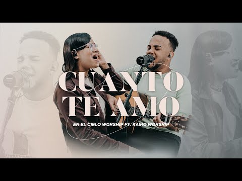 Cuanto te amo - En el cielo Worship feat @kairoworship  (Video Oficial)