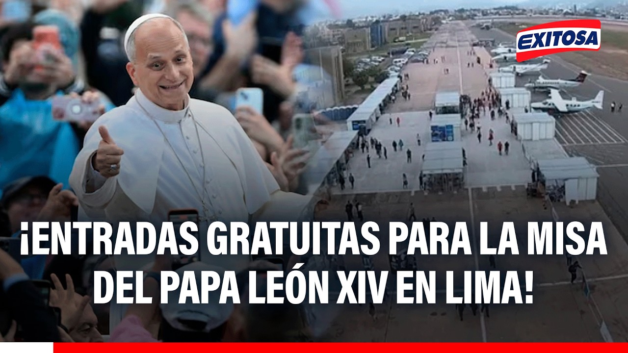 🔴🔵 ¡Entradas gratuitas para la misa del papa León XIV en Lima!