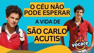 O Céu Não Pode Esperar | A vida de Carlo Acutis