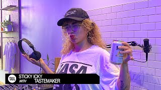 Sticky Icky with Tastemaker | September 2, 2022