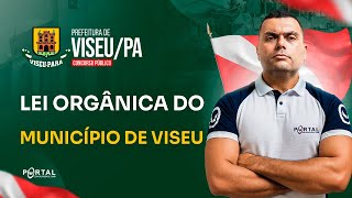 CONCURSO PREF. VISEU/PA: Lei Orgânica do Município de Viseu | Com o Profº. CAYNÃ GAZELE