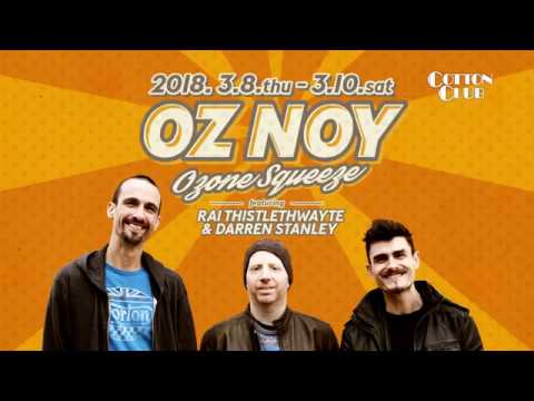 【TRAILER】OZ NOY “OZONE SQUEEZE”  : COTTON CLUB JAPAN 2018