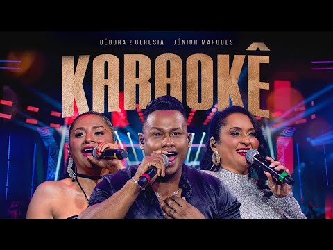 Débora e Gerusia ft. Junior Marques - Karaokê (Áudio Oficial)