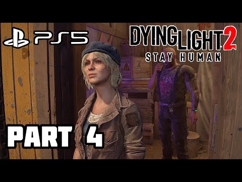 DYING LIGHT 2 Gameplay Walkthrough - Part 4 [PS5 60FPS]