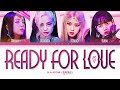 BLACKPINK Ready For Love Lyrics (블랙핑크 Ready For Love 가사) [Color Coded Lyrics/Han/Rom/Eng]
