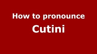 How to pronounce Cutini