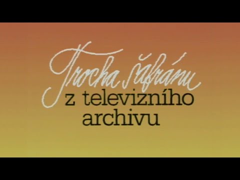 Trocha šafránu z televizního archivu ❖ Jan Werich, Václav Voska, Vlasta Chramostová, Jaroslav Vojta