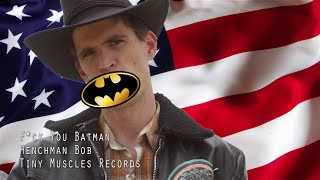 F*ck You Batman by Henchman Bob (Song Parody) **EXPLICIT**