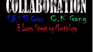 Locco Street ng Muntinlupa, TBS13 & C.K Gang Collaboration (G-RHYMES PRODUCTION)