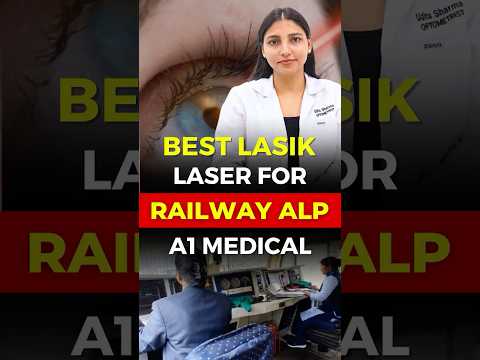 Kya Railway ALP A1 Me Lasik Allowed Hai? I Best LASIK for Railway ALP A1 Medical