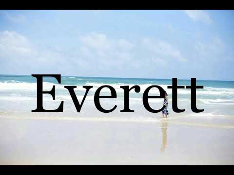 How To Pronounce Everett🌈🌈🌈🌈🌈🌈Pronunciation Of Everett