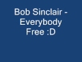 Everybody Free - Bob Sinclair. 